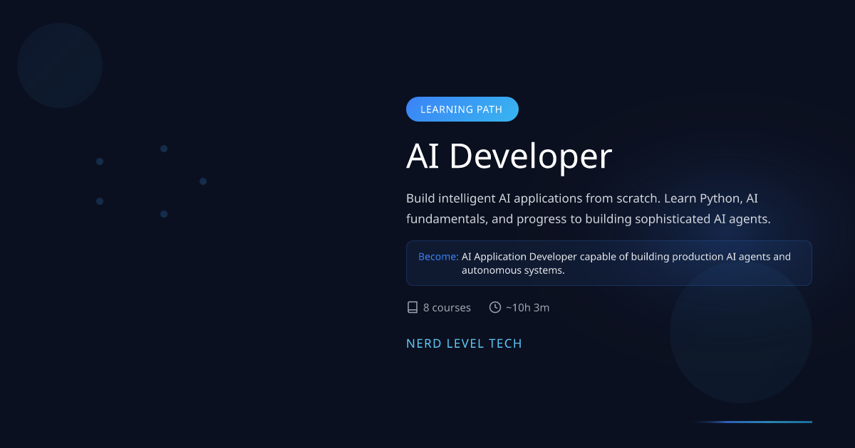 AI Developer Learning Path — Nerd Level Tech | Nerd Level Tech