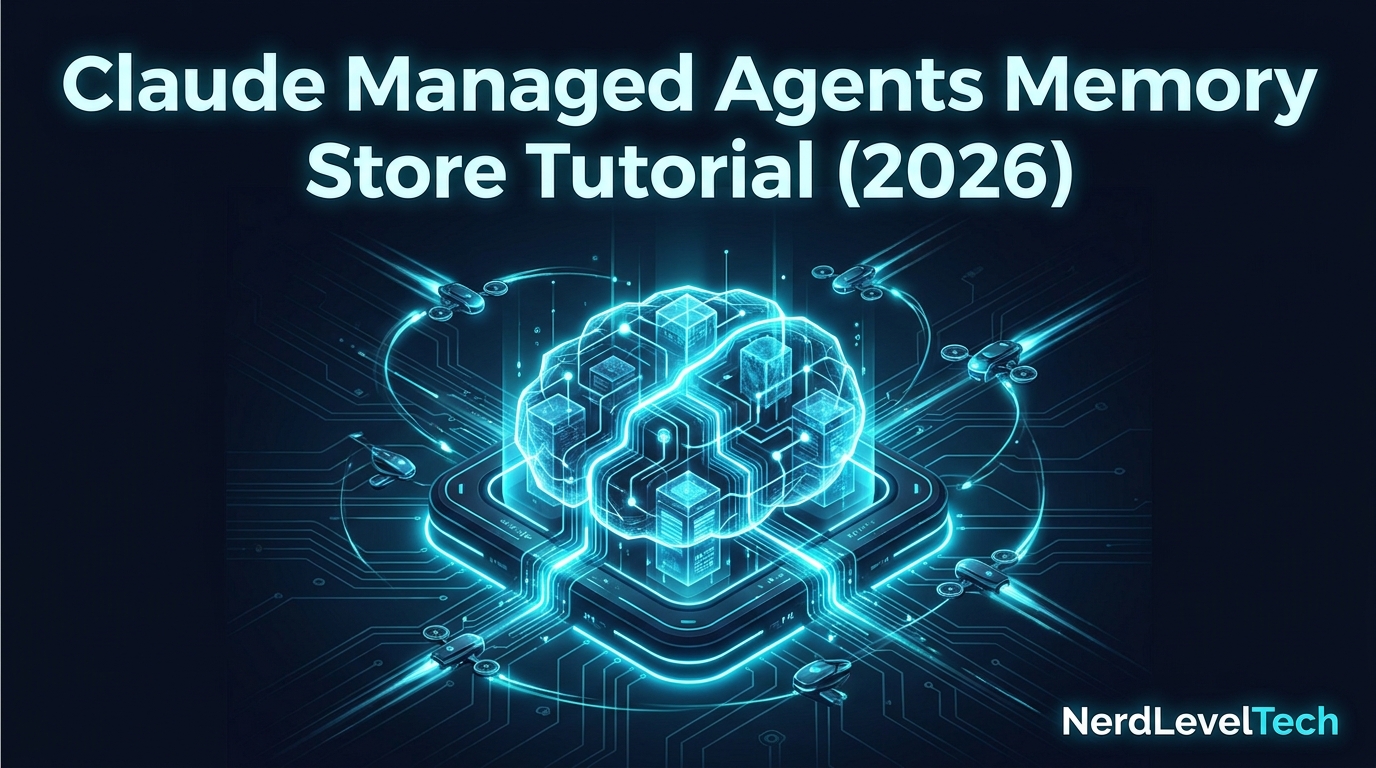 Claude Managed Agents Memory Store Tutorial (2026)